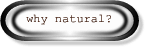 why natural?