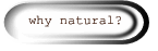 why natural?